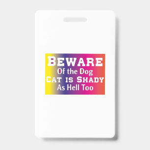 Cat Art Beware Of The Dog ID Badge