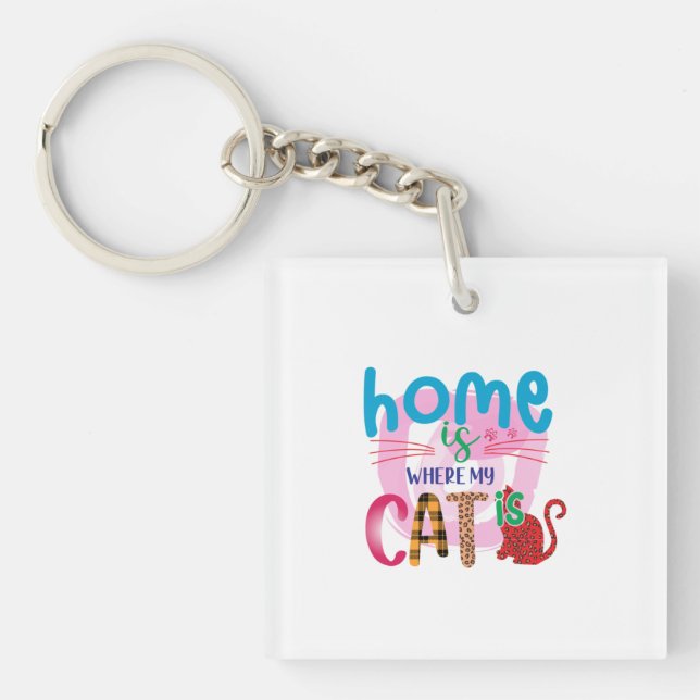 Cat Art Home Is Where My Cat Is Key Ring (Front)