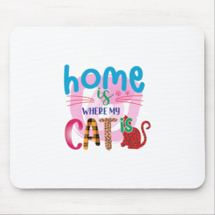 Cat Art Home Is Where My Cat Is Mouse Mat