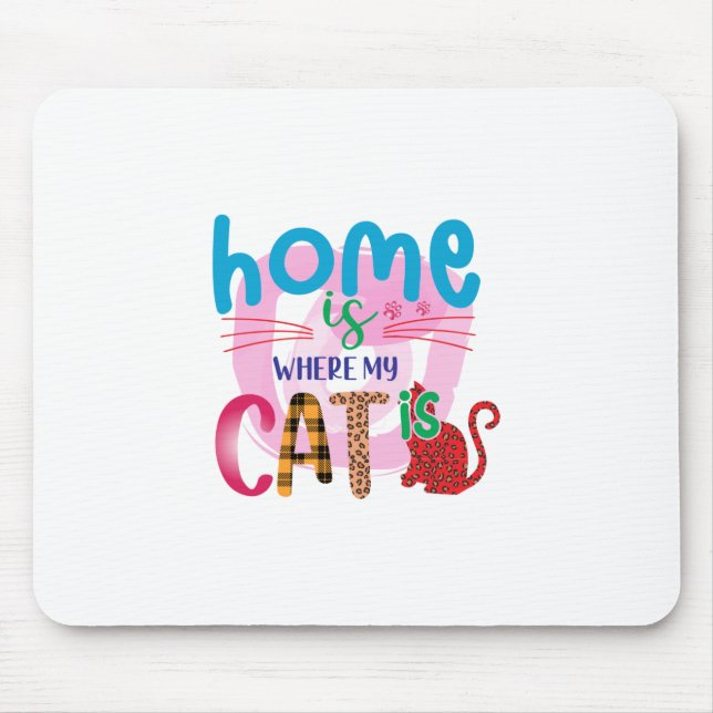 Cat Art Home Is Where My Cat Is Mouse Mat (Front)