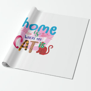 Cat Art Home Is Where My Cat Is Wrapping Paper