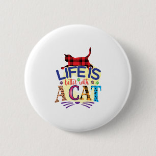 Cat Art Life Is Better With A Cat 6 Cm Round Badge