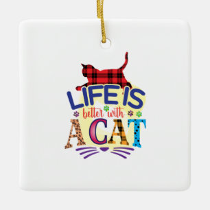 Cat Art Life Is Better With A Cat Ceramic Ornament