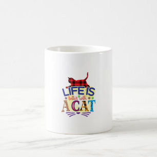 Cat Art Life Is Better With A Cat Coffee Mug