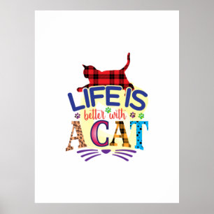 Cat Art Life Is Better With A Cat Poster
