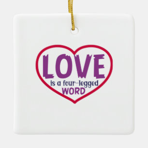 Cat Art Love Is A Four-Legged Word Ceramic Ornament