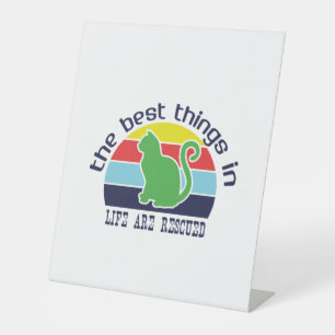 Cat Art The Best Thing In Life Pedestal Sign