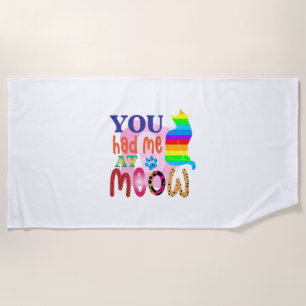 Cat Art You Had Me At Meow_2 Beach Towel