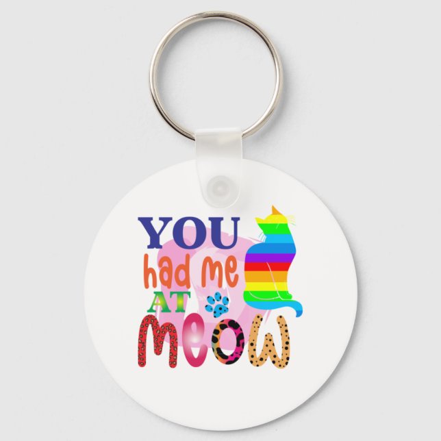 Cat Art You Had Me At Meow_2 Key Ring (Front)