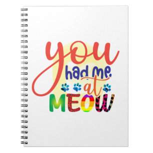 Cat Art You Had Me At Meow Notebook