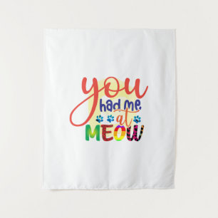 Cat Art You Had Me At Meow Tapestry