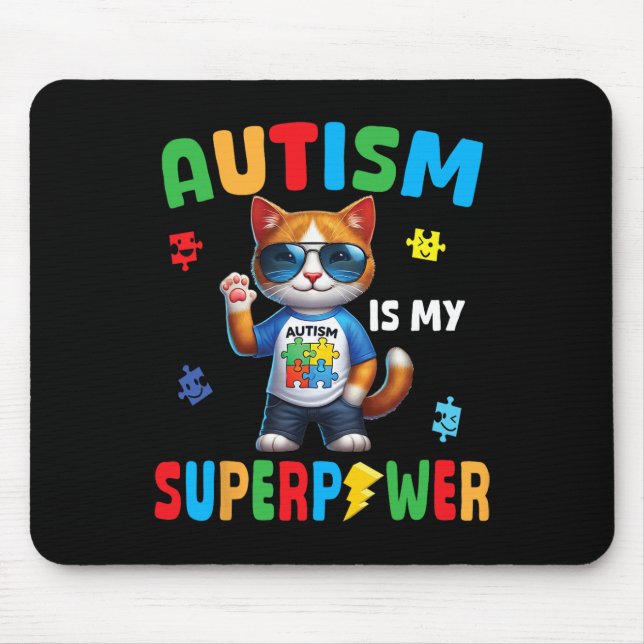 Cat Autism Is My Superpower Accept Support Love Ho Mouse Mat (Front)