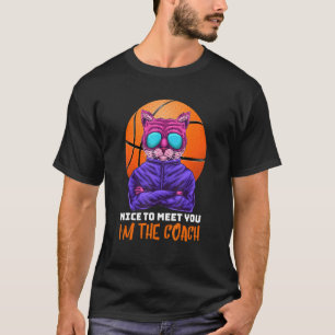 Cat Basketball Nice To Meet You Im The Coach T-Shirt