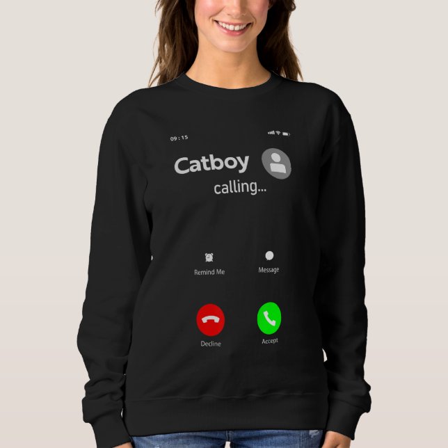Cat Boy Is Calling Sweatshirt (Front)