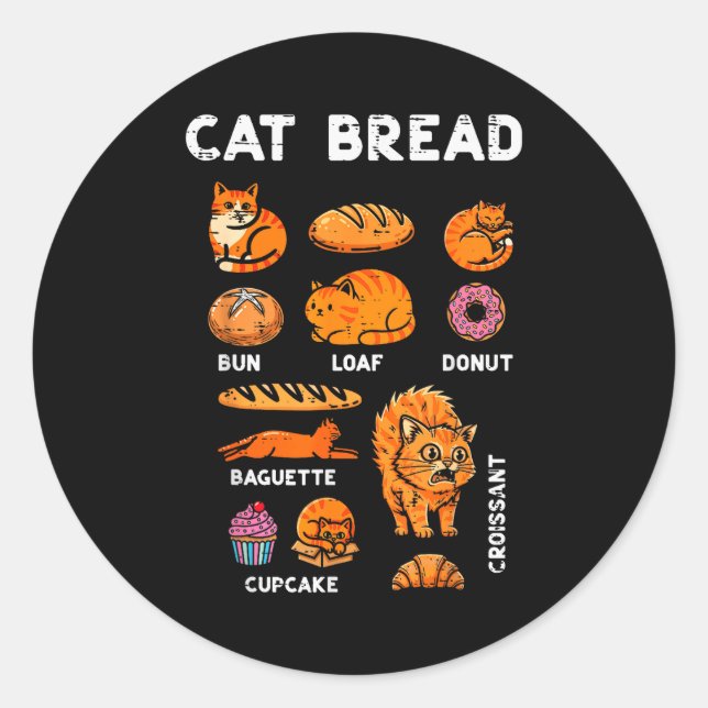 Cat Bread Bun Loaf Cute Kitten Kitty Food Pun Wome Classic Round Sticker (Front)