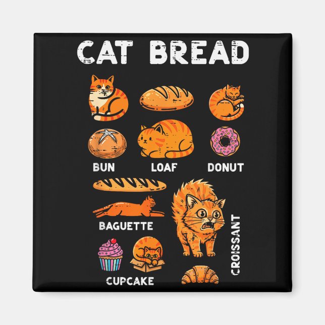 Cat Bread Bun Loaf Cute Kitten Kitty Food Pun Wome Magnet (Front)