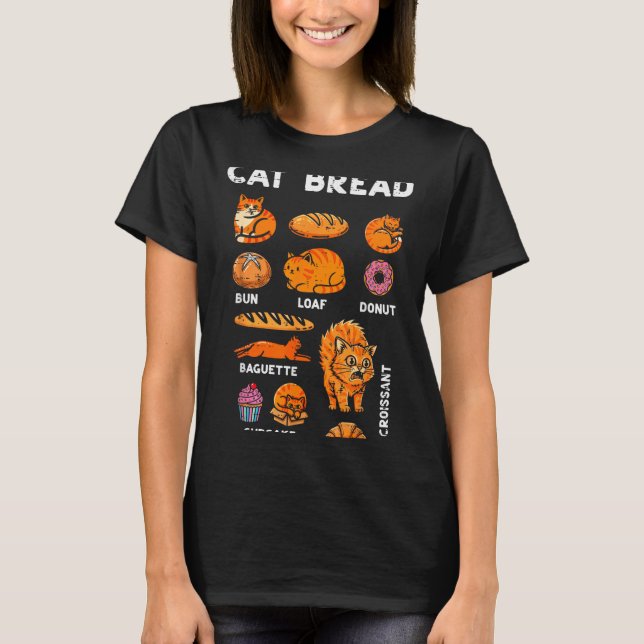 Cat Bread Bun Loaf Cute Kitten Kitty Food Pun Wome T-Shirt (Front)