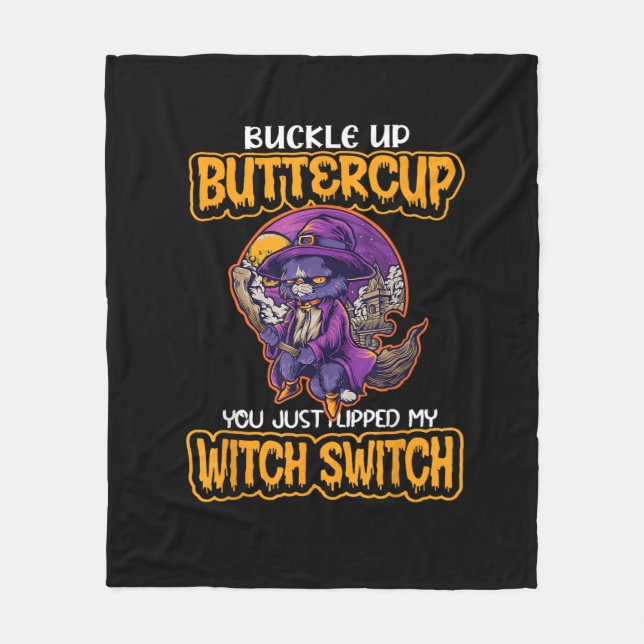 Cat Buckle Up Buttercup You Just Flipped My Witch  Fleece Blanket (Front)