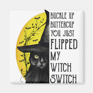Cat Buckle Up Buttercup You Just Flipped My Witch Magnet