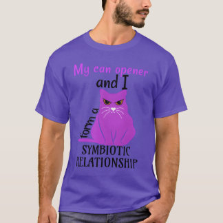 cat can opener symbiotic relationship with cat fat T-Shirt