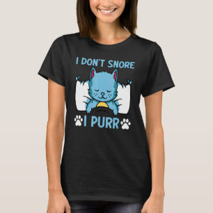 Cat  Cat Meme I Don't Snore I Purr I  Cat T-Shirt
