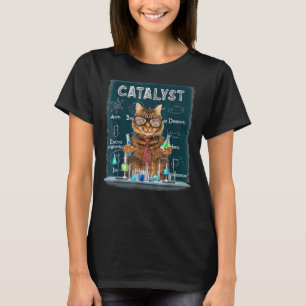 Cat Catalyst Funny Chemistry Chemist Nerd Science  T-Shirt