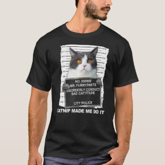 Cat Catnip Made Me Do It T-Shirt