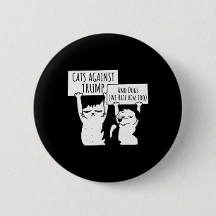 Cat Cats And Dogs Against Trump  6 Cm Round Badge