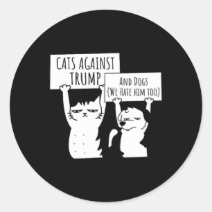 Cat Cats And Dogs Against Trump  Classic Round Sticker