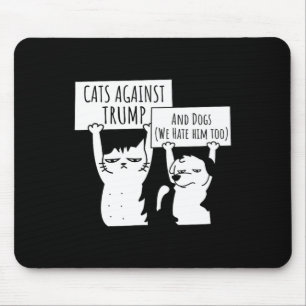 Cat Cats And Dogs Against Trump Mouse Mat