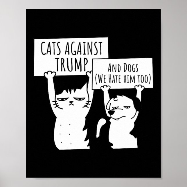 Cat Cats And Dogs Against Trump  Poster (Front)