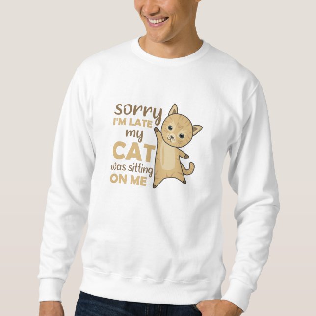 Cat Cats Kittens Funny Saying Cute Animals Sweatshirt (Front)