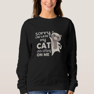 Cat Cats Kittens Funny Saying Cute Animals Sweatshirt