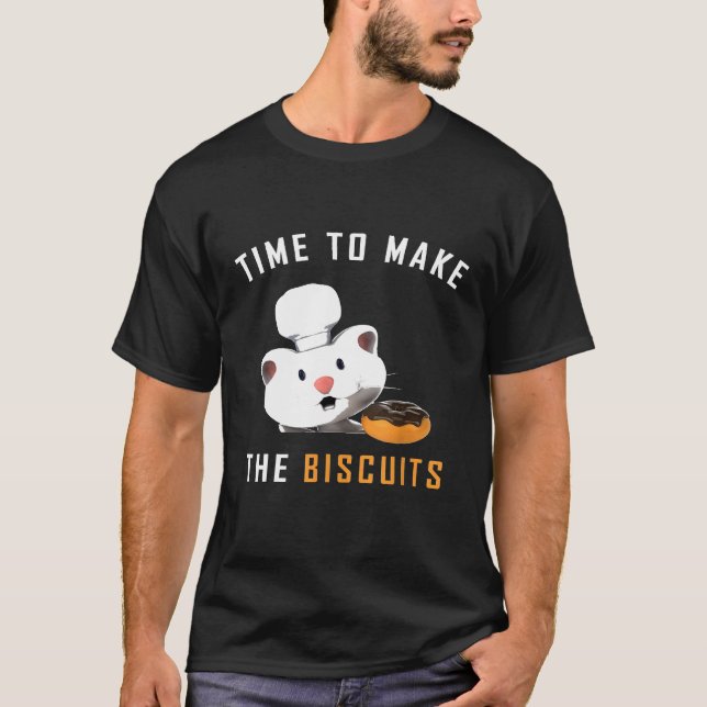 Cat Chef Time To Make Biscuits Baking Biscuits Coo T-Shirt (Front)