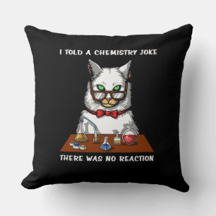 Cat Chemistry Teacher Funny No Reaction Joke Cushion
