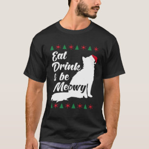 Cat  Christmas Eat Drink and Be Meowy Kitty Cats   T-Shirt