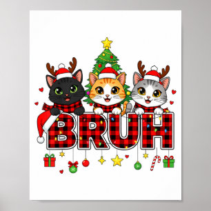 Cat Christmas Light Reindeer Santa Bruh Funny  Poster
