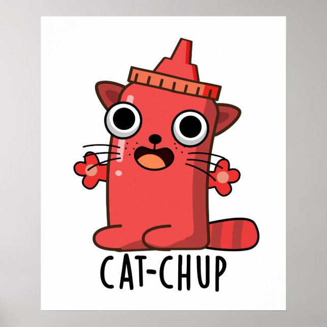 Cat-chup Funny Ketchup Pun  Poster (Front)