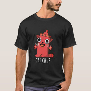 Cat-chup Funny Ketchup Pun T-Shirt