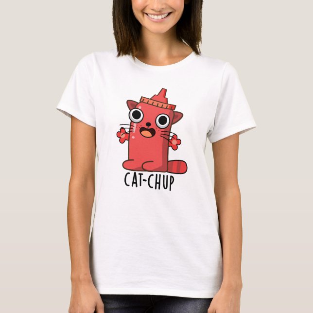 Cat-chup Funny Ketchup Pun  T-Shirt (Front)