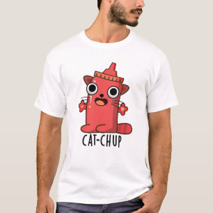 Cat-chup Funny Ketchup Pun  T-Shirt