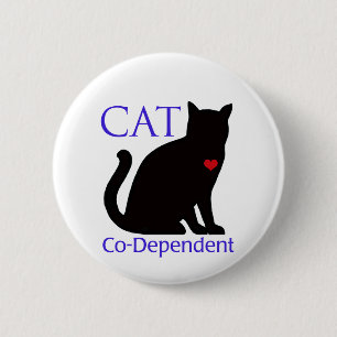Cat Co-Dependant 6 Cm Round Badge