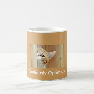 Cat coffee cup...Cautiously Optimistic Mug