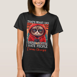 Cat Coffee I That's What I Do I Drink Coffee I Hat T-Shirt