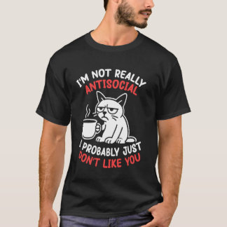 Cat Coffee im not Really Antisocial i just Dont Li T-Shirt