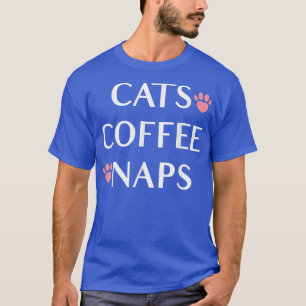 Cat Coffee Naps Funny Love Cat Coffee T-Shirt