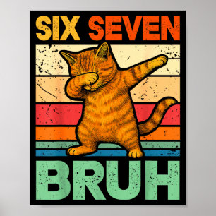 Cat Dabbing Bruh 67 Meme 6 7 Six Seven Poster