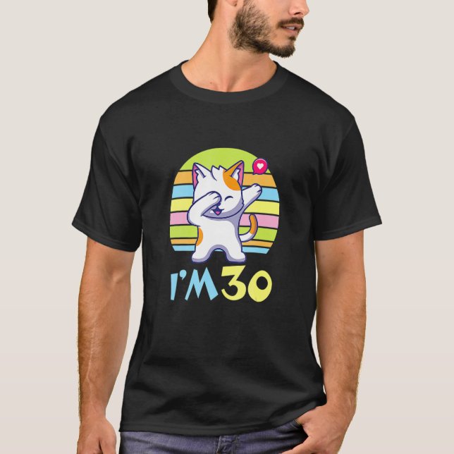 Cat Dabbing With Heart Happy O Me You 30 Years Old T-Shirt (Front)