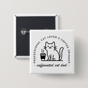 Cat dad and coffee lover funny 15 cm square badge