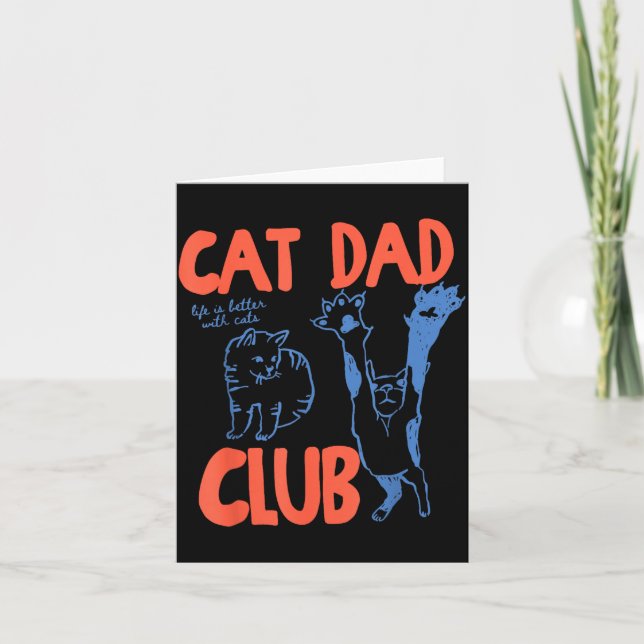 Cat Dad Club Funny Life Is Better With Cats  Card (Front)